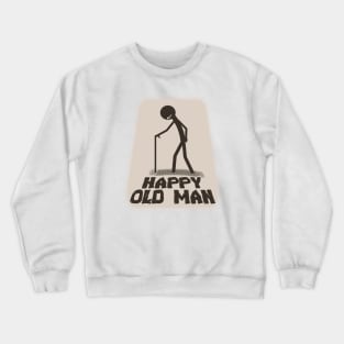 Happy Old Man - Grandpa Crewneck Sweatshirt